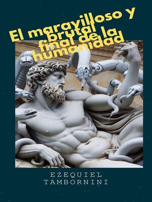 El maravilloso y brutal  final de la humanidad - ebook